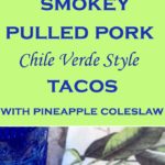 Tender and full of flavor Pulled Pork Chile Verde Style is wrapped in a tortilla and top with a fresh and crisp slaw that has just a hint of sweetness from fresh pineapple!