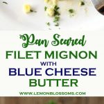 This Pan Seared Filet Mignon is incredibly tender, juicy, and super tasty. Smothered in flavorful Blue Cheese Butter for a melt in your mouth easy and affordable restaurant quality meal at home. #steak #dinner #bluecheese #salemville