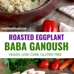 This Baba Ganoush recipe with roasted eggplant, tahini, garlic and lemon juice is smooth, creamy and so tasty. This simple and delicious Middle Eastern eggplant dip is vegan, low-carb and gluten-free