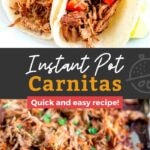 A long pin showing a top picture of a two tacos filled with Instant Pot Carnitas and a bottom picture of the carnitas spread on a sheet.