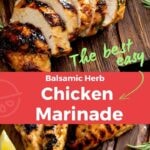 Pin image of grilled chicken marinated in Balsamic and herb marinade