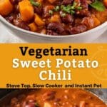 Pin image of vegetarian/vegan chili with sweet potatoes and beans made in the crock pot, the instant pot or the stove.